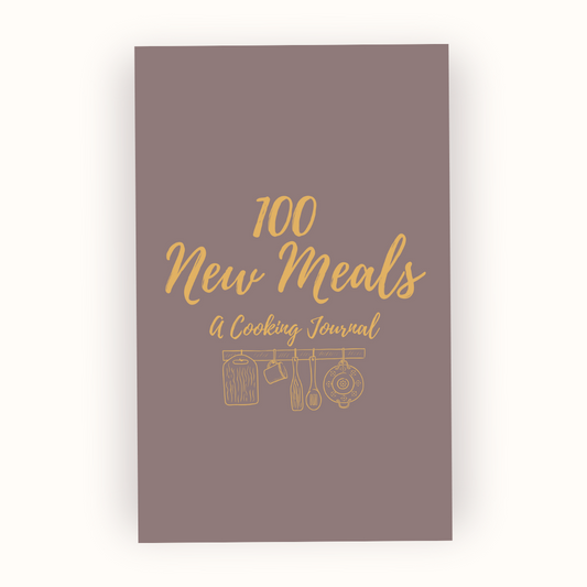 100 New Meals: A Cooking Journal